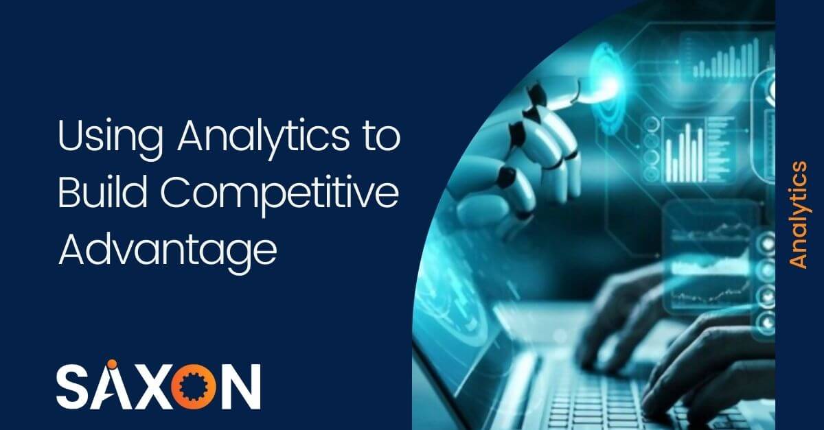 Using Analytics to Build Competitive Advantage