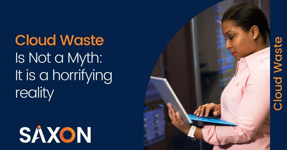 Cloud Waste Is Not a Myth: It is a horrifying reality
