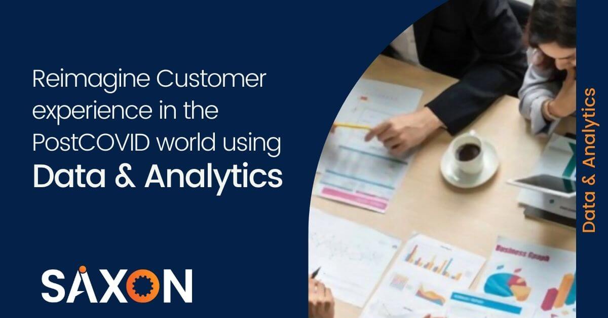 Reimagine Customer experience in the PostCOVID world using Data & Analytics