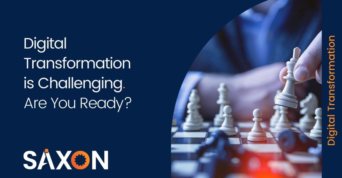 Digital Transformation is Challenging. Are You Ready?