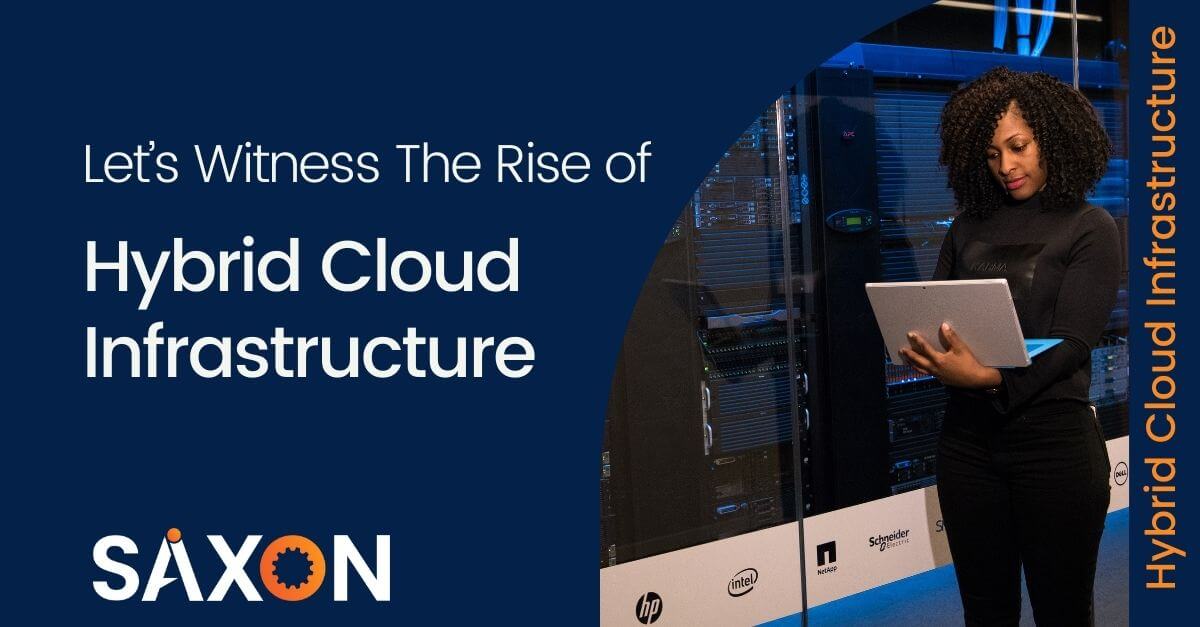 Let’s Witness The Rise of Hybrid Cloud Infrastructure