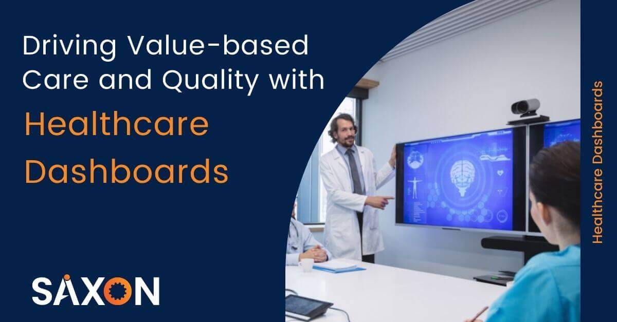 Driving Value-based Care and Quality with Healthcare Dashboards