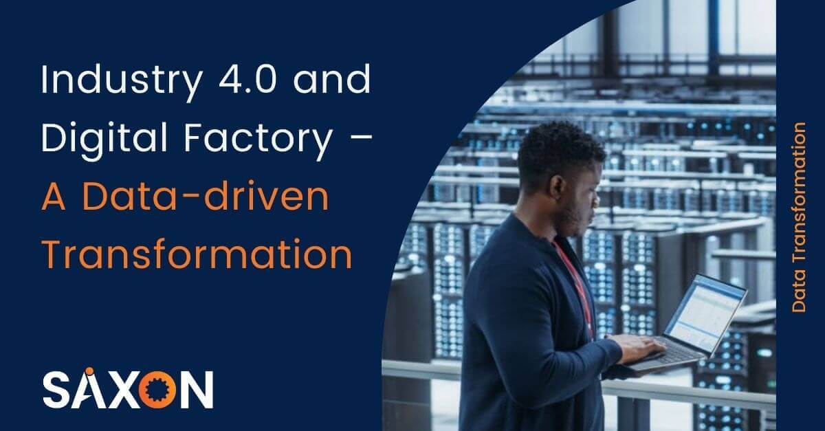 Industry 4.0 and Digital Factory – A Data-driven Transformation