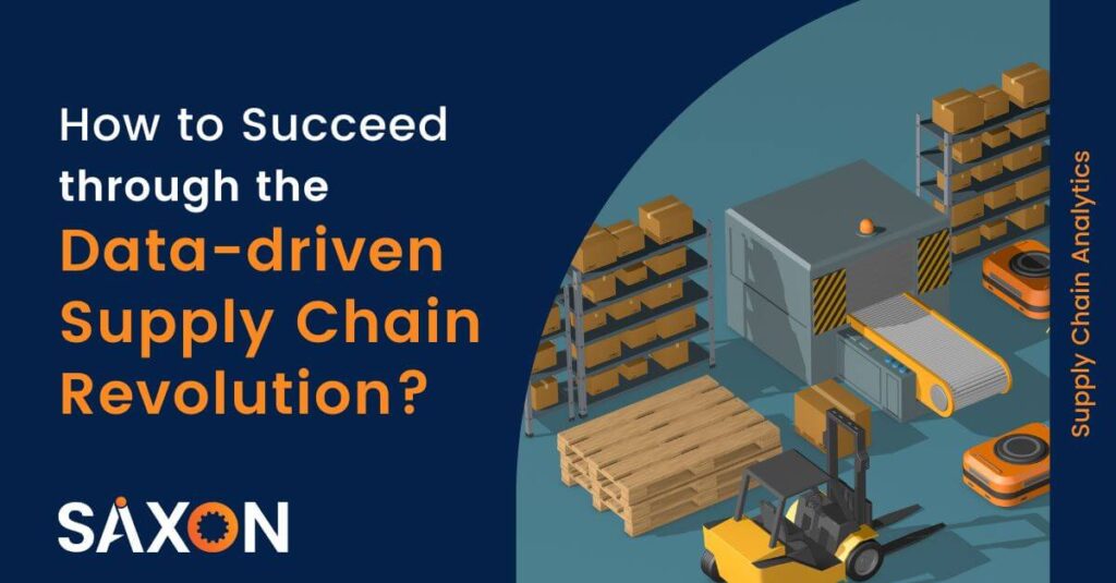 How to Succeed through the Data-driven Supply Chain Revolution