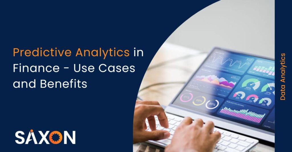 Predictive Analytics in Finance – Use Cases and Benefits
