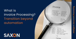 What is Invoice Processing | Saxon AI