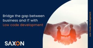 Bridge the gap between business and IT with low-code development-Saxon AI
