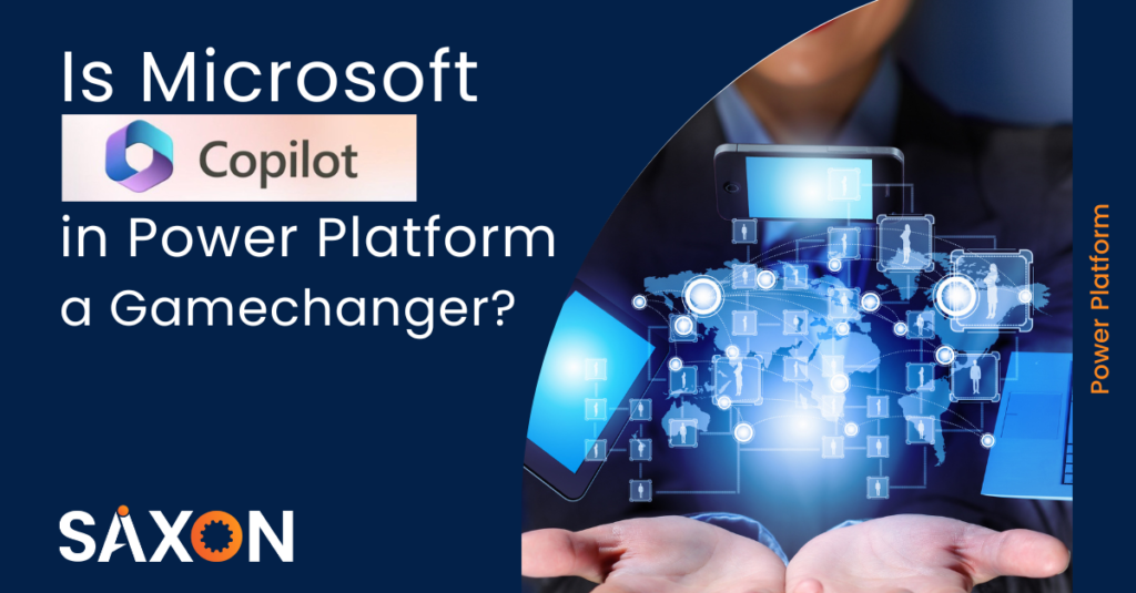 Is Microsoft Copilot in Power Platform a gamechanger - saxon AI