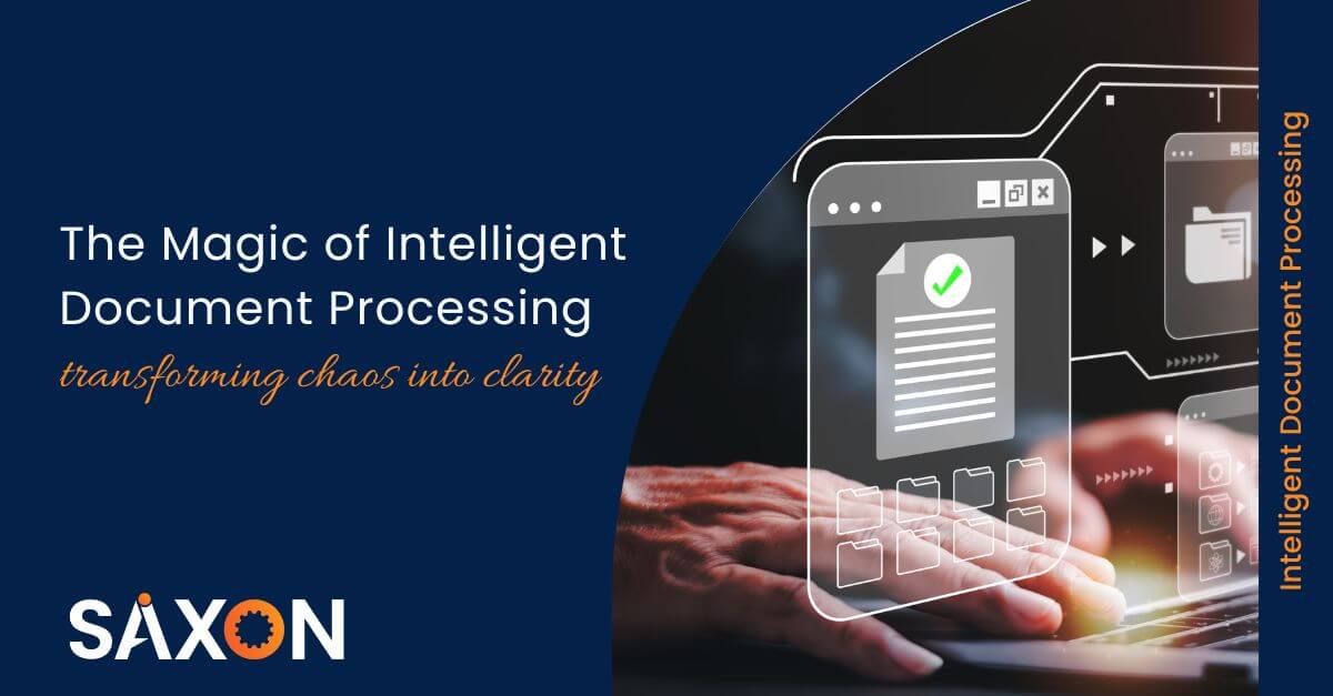 The magic of Intelligent Document Processing- transforming chaos into clarity