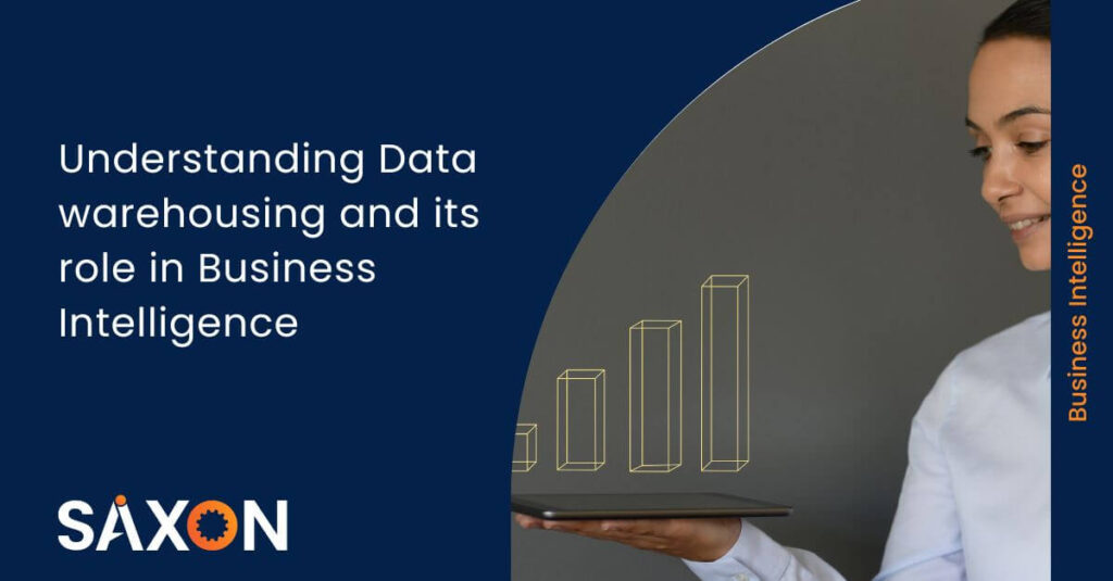 Understanding Data Warehousing and its role in Business Intelligence