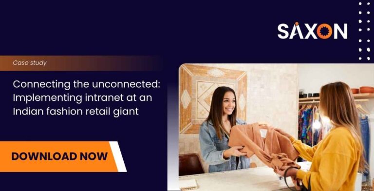 Connecting the unconnected Implementing intranet at an Indian fashion retail giant