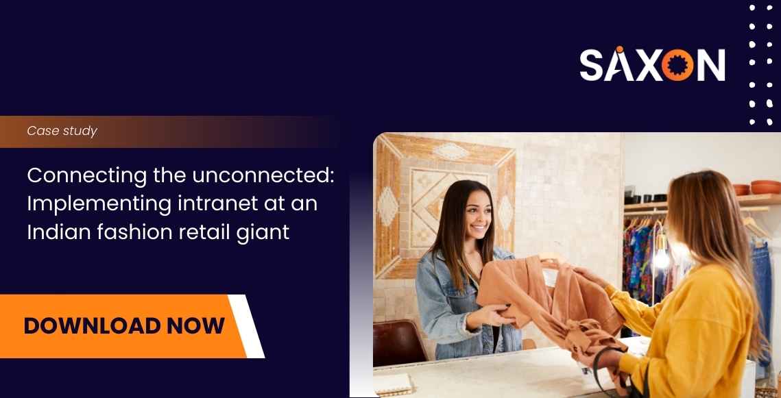 Connecting the unconnected: Implementing intranet at an Indian fashion retail giant