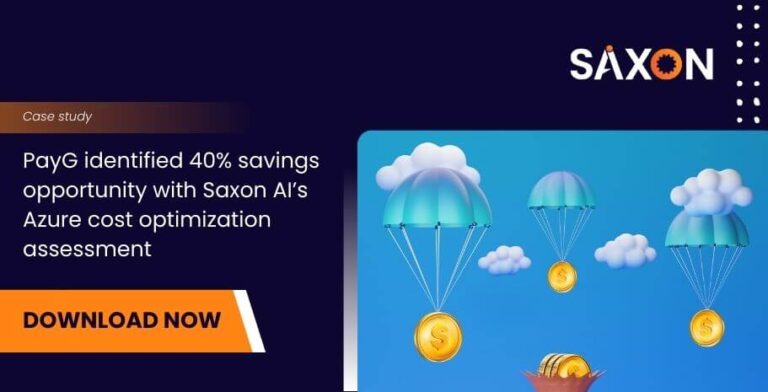 PayG identified 40% savings opportunity with Saxon AI’s Azure cost optimization assessment