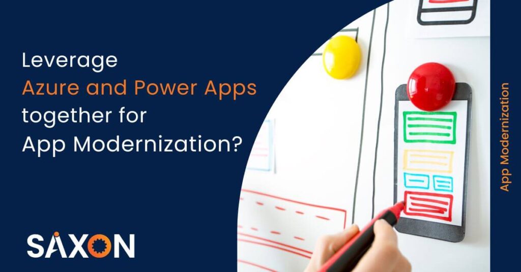 How to leverage Azure and Power Apps together for App Modernization?