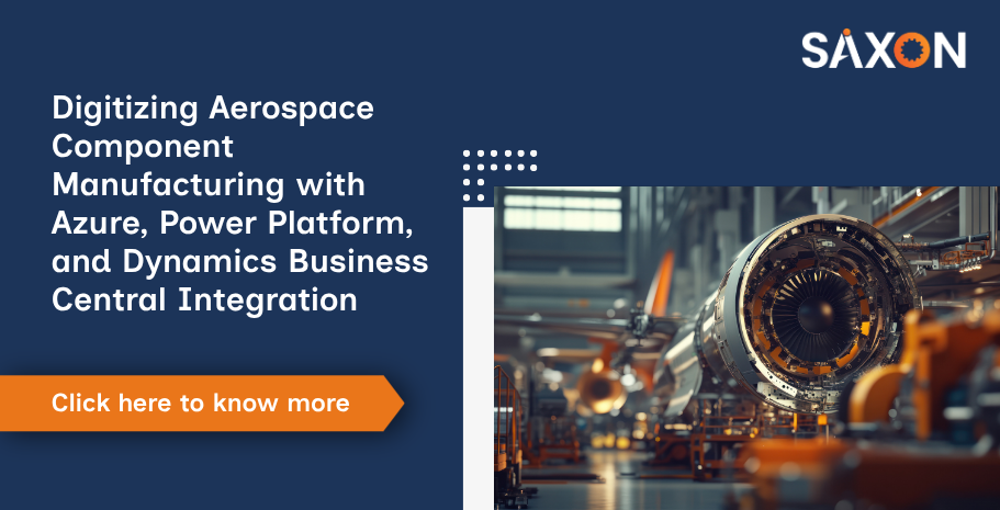 Digitizing Aerospace Component Manufacturing with Azure, Power Platform, and Dynamics Business Central Integration