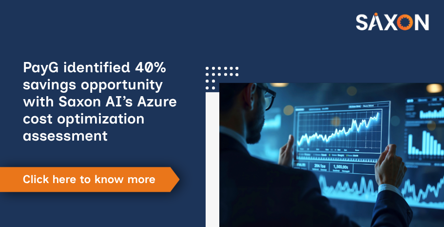 PayG identified 40 savings opportunity with Saxon AI’s Azure cost optimization assessment