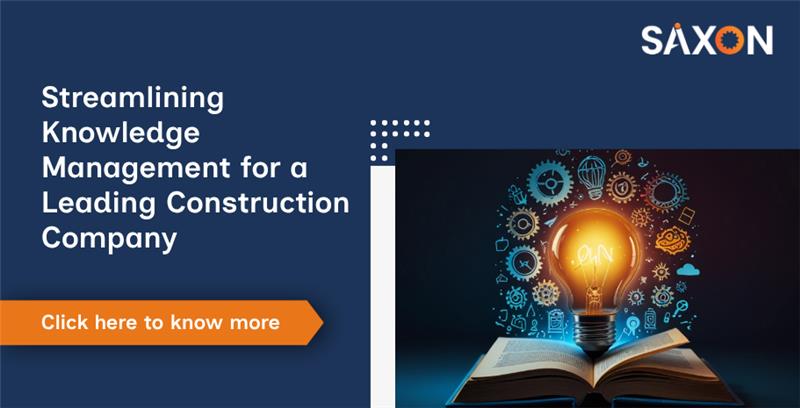 Streamlining Knowledge Management for a Leading Construction Company