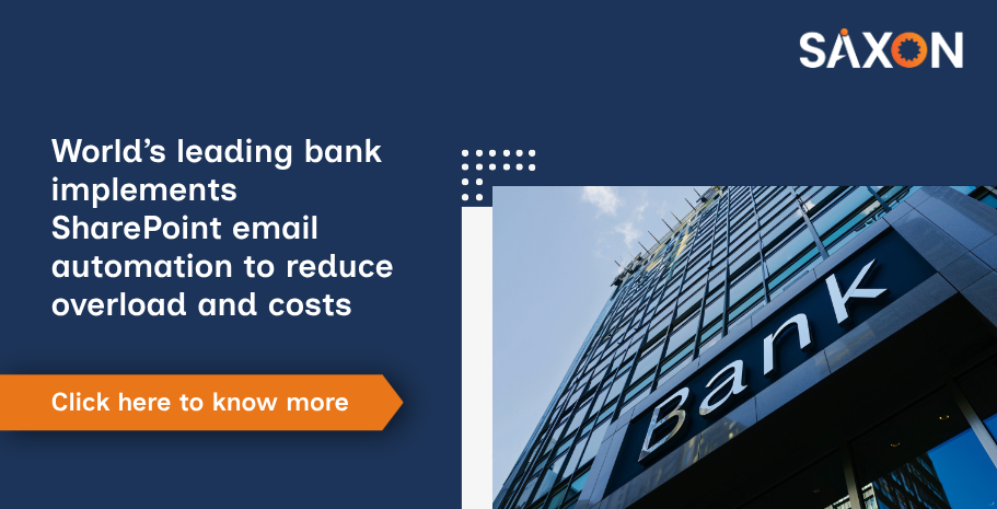 World’s leading bank implements SharePoint email automation to reduce overload and costs